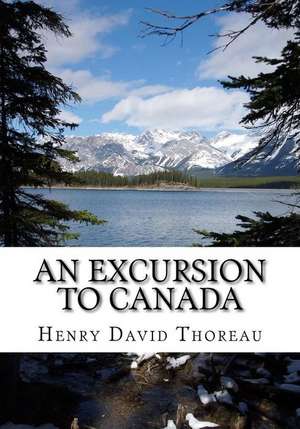 An Excursion to Canada de Henry David Thoreau