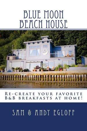 Blue Moon Beach House Breakfast de Samantha Egloff