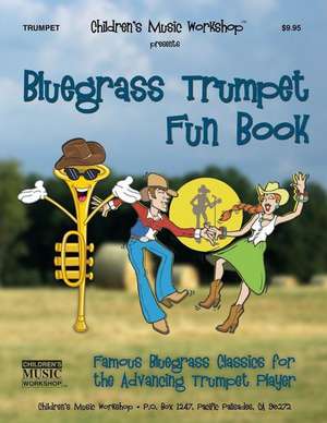 Bluegrass Trumpet Fun Book de Newman, MR Larry E.