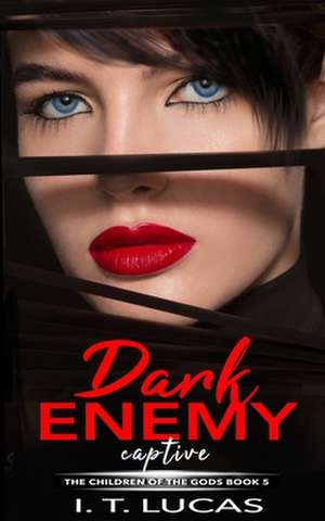 Dark Enemy Captive de I. T. Lucas