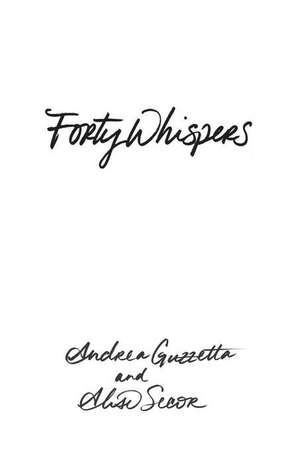 Forty Whispers de Andrea Guzzetta