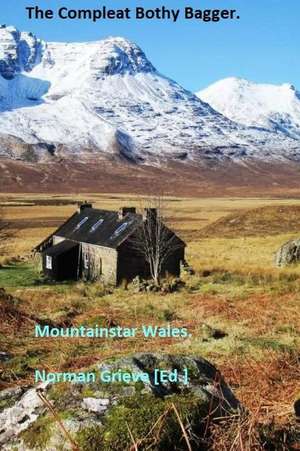 The Compleat Bothy Bagger. de Mountainstar Wales