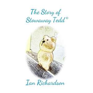 The Story of Stowaway Tedd de MR Ian Richardson