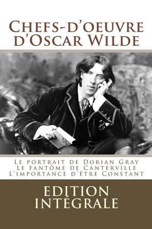 Chefs-D'Oeuvre D'Oscar Wilde de Oscar Wilde