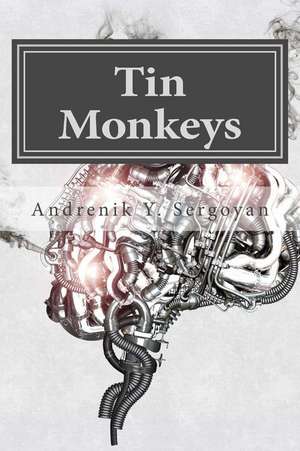 Tin Monkeys de Andrenik y. Sergoyan