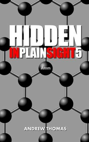 Hidden in Plain Sight 5 de Dr Andrew H. Thomas