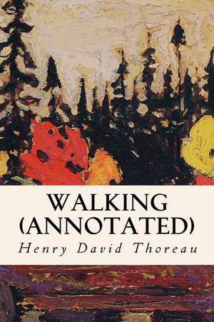 Walking (Annotated) de Henry David Thoreau