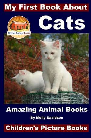 My First Book about Cats - Amazing Animal Books - Children's Picture Books de Molly Davidson