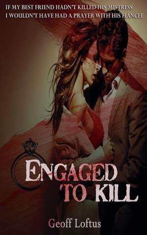 Engaged to Kill de Geoff Loftus