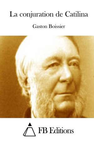 La Conjuration de Catilina de Gaston Boissier