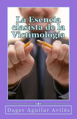 La Esencia Clasista de La Victimologia