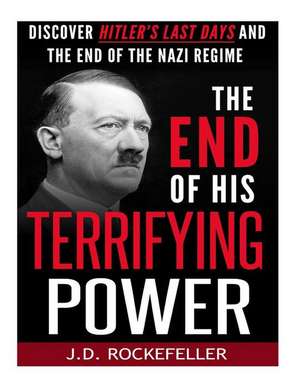 The End of His Terrifying Power de Rockefeller, J. D.