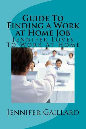 Guide to Finding a Work at Home Job de Jennifer Gaillard