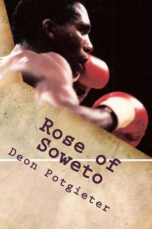 Rose of Soweto de Deon Potgieter