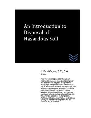 An Introduction to Disposal of Hazardous Soil de J. Paul Guyer