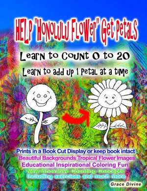 Help Honolulu Flower Get Petals Learn to Count 0 to 20 Learn to Add Up 1 Petal at a Time de Grace Divine