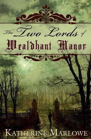 The Two Lords of Wealdhant Manor: M/M Historical Romance de Katharine Marlowe