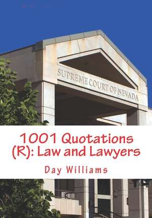 1001 Quotations (R): Law and Lawyers