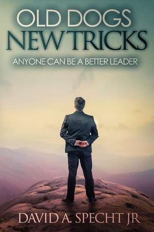 Old Dogs New Tricks de MR David a. Specht Jr