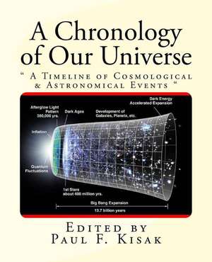 A Chronology of Our Universe de Edited by Paul F. Kisak