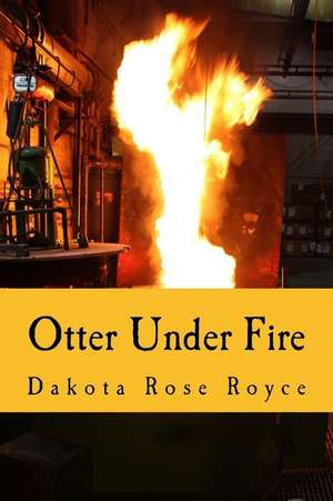 Otter Under Fire de Dakota Rose Royce