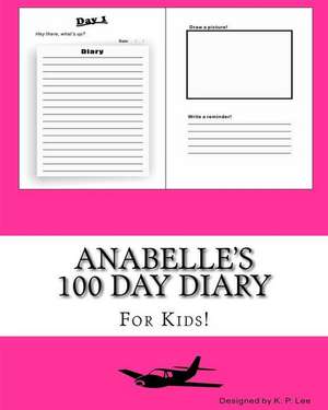 Anabelle's 100 Day Diary de K. P. Lee