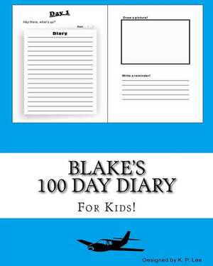 Blake's 100 Day Diary de K. P. Lee