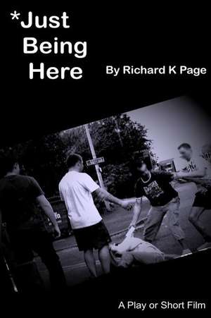 Just Being Here de Richard K. Page