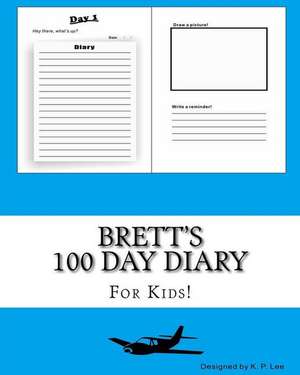 Brett's 100 Day Diary de K. P. Lee