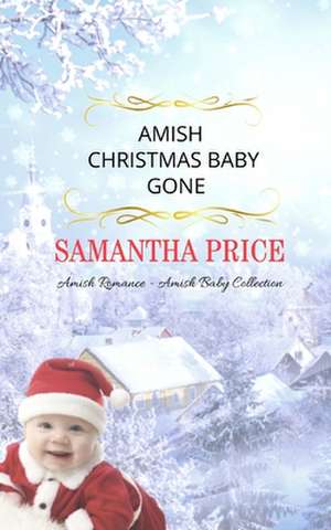 Amish Christmas Baby Gone de Samantha Price