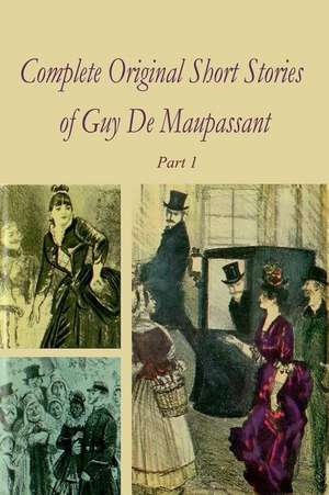 Complete Original Short Stories Book 1 de Guy De Maupassant