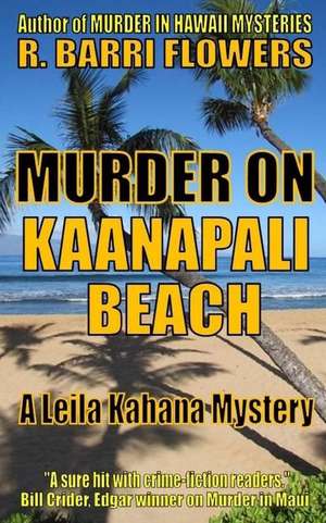 Murder on Kaanapali Beach (a Leila Kahana Mystery) de R. Barri Flowers