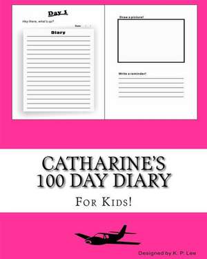 Catharine's 100 Day Diary de K. P. Lee