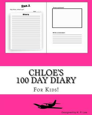 Chloe's 100 Day Diary de K. P. Lee