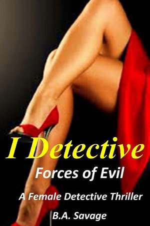 I Detective: A Female Detective Thriller de Marcia Savage