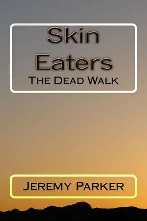 Skin Eaters de Jeremy Parker