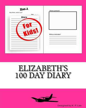 Elizabeth's 100 Day Diary de K. P. Lee