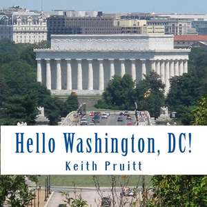 Hello Washington, DC! de Keith Pruitt