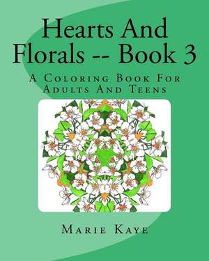 Hearts and Florals -- Book 3 de Marie Kaye