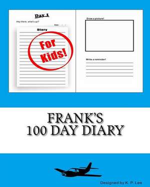 Frank's 100 Day Diary de K. P. Lee