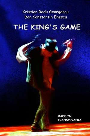 The Kings Game de Cristian Radu Georgescu