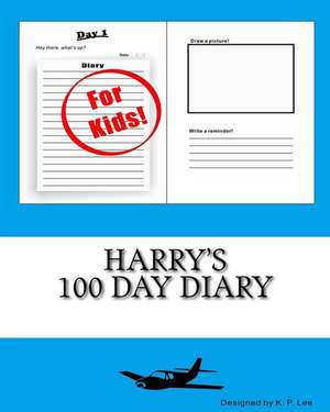 Harry's 100 Day Diary de K. P. Lee