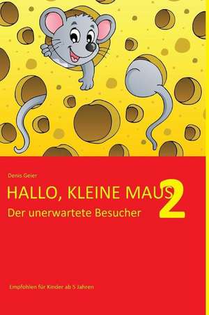 Hallo, Kleine Maus 2 de Denis Geier