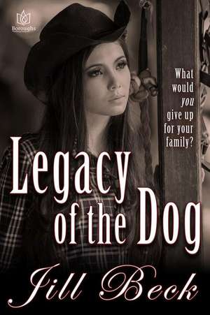 Legacy of the Dog de Jill Beck