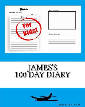 James's 100 Day Diary de K. P. Lee