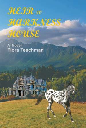 Heir to Harkness House de Teachman, Flora