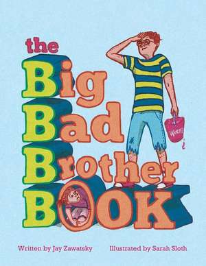 The Big Bad Brother Book de Jay Zawatsky