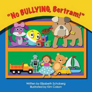 No Bullying, Bertram! de Elizabeth Schoberg