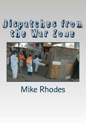 Dispatches from the War Zone de MR Mike Rhodes