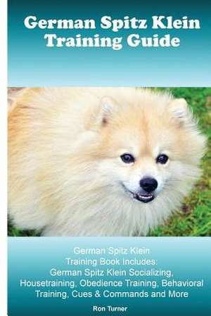 German Spitz Klein Training Guide. German Spitz Klein Training Book Includes de Ron Turner